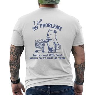 I Got 99 Problems And A Sweet Little Treat Would Solve Men's T-shirt Back Print | Mazezy