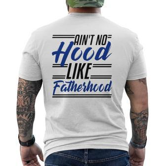 Ain't No Hood Like Fatherhood Dad Fathers Day Pullover Mens Back Print T-shirt | Mazezy