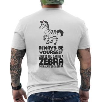 Always Be Yourself Unless You Can Be A Zebra Men's T-shirt Back Print - Monsterry UK