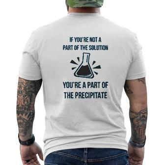 Apparel Part Of The Solution Precipitate Science Pun Chemistry Mens Back Print T-shirt - Seseable