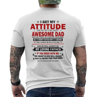 I Get My Attitude From My Freaking Awesome Dad He's A Bit Mens Back Print T-shirt | Mazezy
