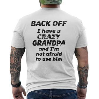 Back Off I Have A Crazy Grandpa I'm Not Afraid To Use Him Mens Back Print T-shirt | Mazezy