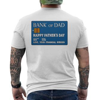 Bank Of Dad Happy Father's Day Love Your Financial Burden Mens Back Print T-shirt | Mazezy CA