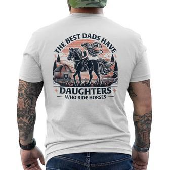 The Best Dads Have Daughters Who Ride Horses Father's Day Men's T-shirt Back Print - Thegiftio UK