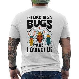 I Like Big Bugs And I Cannot Lie Insect Lover Entomologist Men's T-shirt Back Print - Monsterry DE