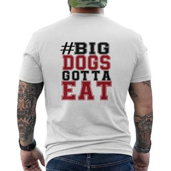 Big Dogs Gotta Eat Mens Back Print T-shirt - Thegiftio UK