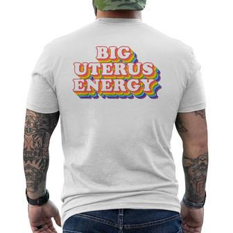 Big Uterus Energy Pro Choice Women's Rights Radical Feminist Men's T-shirt Back Print - Seseable