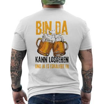 Bin Da Kann Losgehen Und Ja Es Eskaliert Eh Gray T-Shirt mit Rückendruck - Seseable