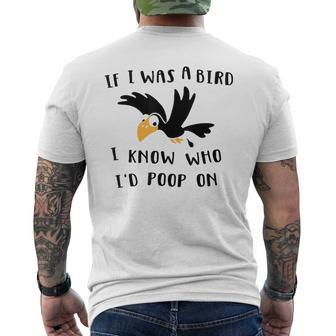 If I Was A Bird I Know Who I'd Poop On Bird Men's T-shirt Back Print - Monsterry