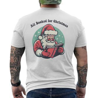 All Booked For Christmas Santa Claus Reading Books Bookworm Men's T-shirt Back Print - Seseable