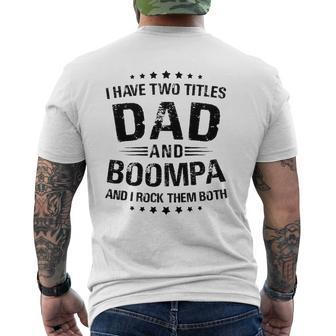 Boompa I Have Two Titles Dad And Boompa Mens Back Print T-shirt | Mazezy