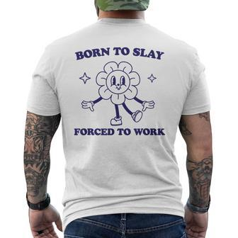 Born To Slay Forced To Work Men's T-shirt Back Print | Mazezy