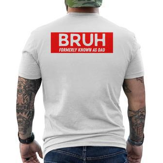 Bruh Formerly Known As Dad Father's Day Men Men's T-shirt Back Print - Seseable