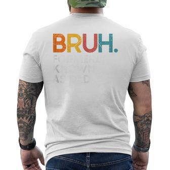 Bruh Formerly Known As Dad Daddy Dad Bruh Father's Day Men's T-shirt Back Print - Seseable