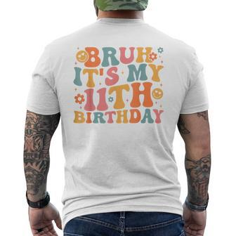 Bruh It's My 11Th Birthday 11 Years Old Birthday Groovy Men's T-shirt Back Print | Mazezy