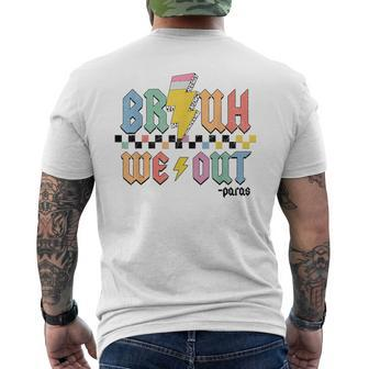 Bruh We Out Paras Paraprofessional Happy Last Day Of School Men's T-shirt Back Print - Monsterry
