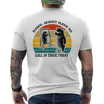 Might Have To Call In Thicc Today Bear Saying Women Men's T-shirt Back Print - Monsterry DE