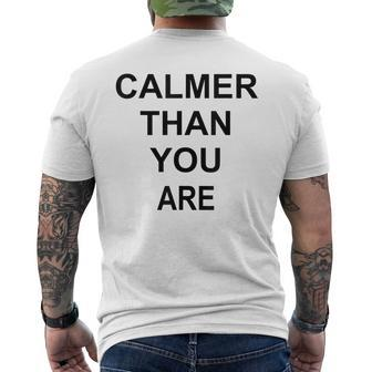 Calmer Than You Are Humor Men's T-shirt Back Print - Monsterry UK