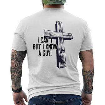 I Cant But I Know A Guy Jesus Cross Men's T-shirt Back Print - Monsterry UK