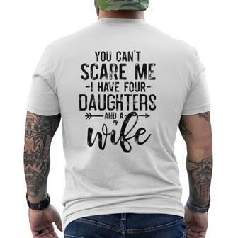 You Can't Scare Me I Have 4 Daughters And A Wife Dad Mens Back Print T-shirt | Mazezy UK
