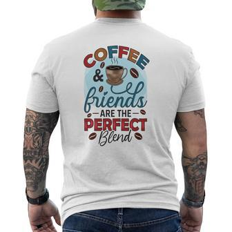 Coffee And Friends Are The Perfect Blend New Mens Back Print T-shirt - Thegiftio UK