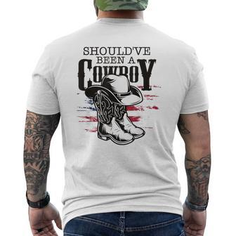 Cowboys Hat Boots I Should Have Been Cowboy Men's T-shirt Back Print - Seseable
