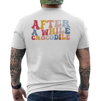 After A While Crocodile Men's T-shirt Back Print - Monsterry CA