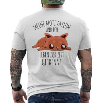 Cute Meine Motivation Und Ich Leben Zur Zeit Getrennt German T-Shirt mit Rückendruck - Seseable