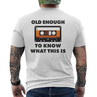 Dad Joke Old Enough Cassette 80S Father's Day Mens Back Print T-shirt | Mazezy