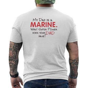 My Dad Is A Marine What Super Power Does Your Dad Have Mens Back Print T-shirt - Seseable