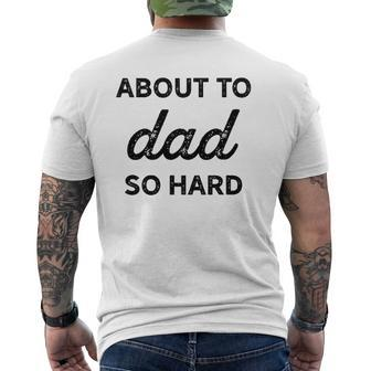 About To Dad So Hard Pregnancy For Be Men Mens Back Print T-shirt | Mazezy