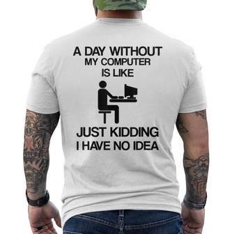 A Day Without My Computer Internet Addict Men's T-shirt Back Print - Seseable