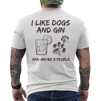 I Like Dogs And Gin And Maybe 3 People Drink Gin And Tonic Men's T-shirt Back Print - Monsterry UK