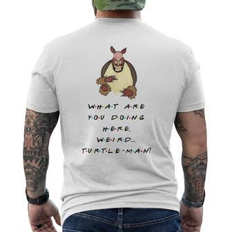 What Are You Doing Here Weird Turtle-Man Quote Men's T-shirt Back Print - Monsterry CA
