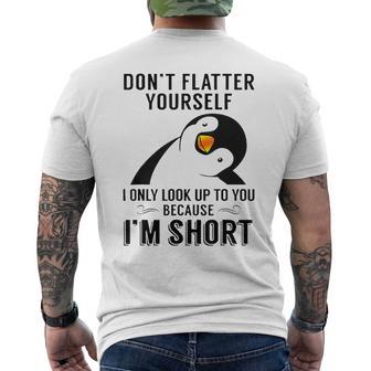 Don't Flatter Yourself I Only Look Up To You Cute Penguin Men's T-shirt Back Print - Monsterry DE