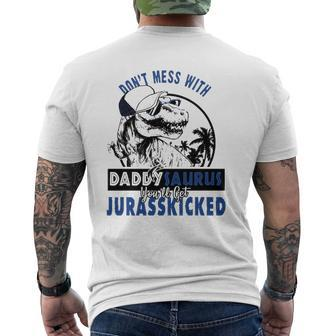 Don't Mess With Daddysaurus You'll Get Jurasskicked Mens Back Print T-shirt | Mazezy