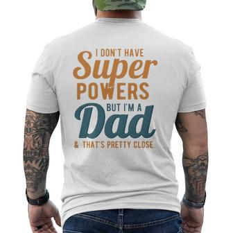 I Don't Have Super Powers But I'm A Dad Father's Day Mens Back Print T-shirt | Mazezy UK