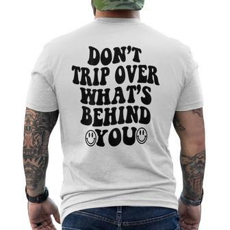 Don't Trip Over What's Behind You Trendy Aesthetic Quotes Men's T-shirt Back Print | Seseable CA