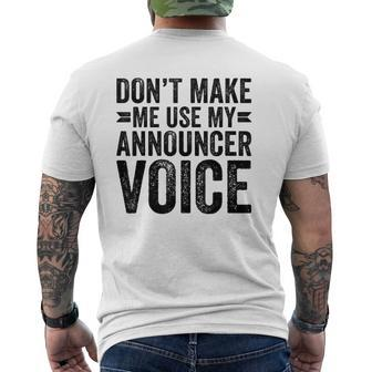 Don't Make Me Use My Announcer Voice Dad Mens Back Print T-shirt | Mazezy