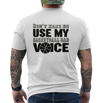 Dont Make Me Use My Basketball Dad Mens Back Print T-shirt | Mazezy