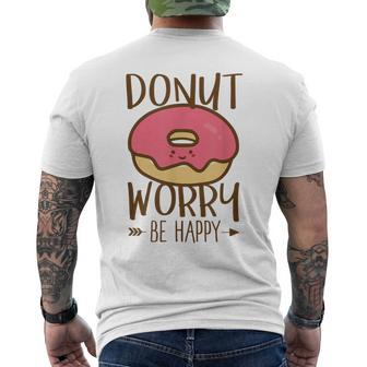 Donut Worry Be Happy Don't Worry Encouraging Men's T-shirt Back Print - Monsterry UK