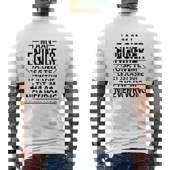 I Am An Engineer To Save Time Lets Just Assume That I Am Never Wrong Mens Back Print T-shirt - Thegiftio UK