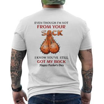 Even Though I'm Not From Your Sack I Know You've Mens Back Print T-shirt | Mazezy
