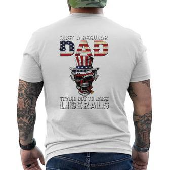 Father's Day Just A Regular Dad Trying Not To Raise Liberals Mens Back Print T-shirt | Mazezy UK