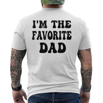 Im The Favorite Dad Or Happy Father Day In Favorite Papa Top Men's T-shirt Back Print - Thegiftio UK