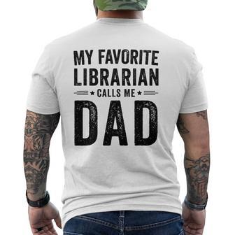 My Favorite Librarian Calls Me Dad Dad Father's Day Mens Back Print T-shirt | Mazezy