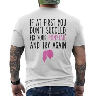 If At First You Dont Succeed Fix Your Ponytail And Try Again Men's T-shirt Back Print - Monsterry DE