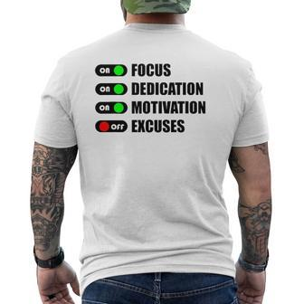 On Focus Dedication Motivation Off Excuses Mens Back Print T-shirt | Mazezy