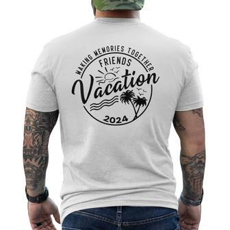 Friends Vacation 2024 Making Memories Together Girls Trip Men's T-shirt Back Print - Monsterry DE