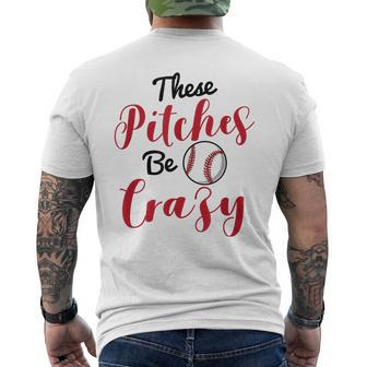 Baseball Softball These Pitches Be Crazy Men's T-shirt Back Print - Monsterry CA